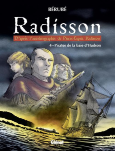 RADISSON - TOME 04 - PIRATES DE LA BAIE D'HUDSON - BERUBE
