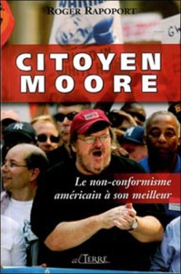 Citoyen Moore - Rapoport Roger