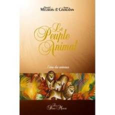 Le peuple animal. L'âme des animaux - Meurois Daniel ; Givaudan Anne