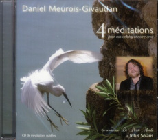 4 méditations pour nos cellules et notre âme. 1 CD audio - Meurois-Givaudan Daniel ; Lecoutre Philippe ; Scho
