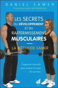Les secrets du développement et du raffermissement musculaires / La méthode Eamer - Eamer Daniel