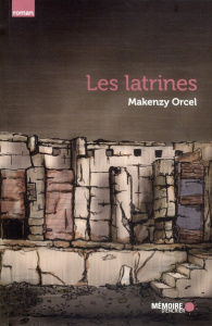 Les latrines - Orcel Makenzy