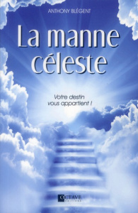 La manne céleste - Blégent Anthony