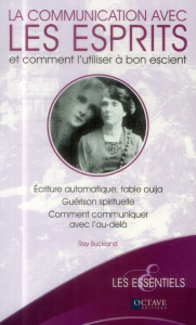 La communication avec les esprits et comment l'utiliser à bon escient - Buckland Ray