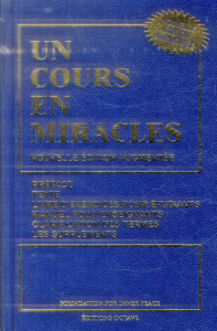 Un cours en Miracles - Schucman Helen ; Thetford William ; Ouellet Denis