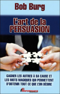 L'art de la persuasion - Burg Bob ; Amesse Josée