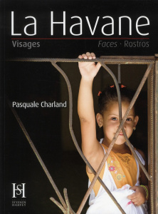 La Havane. Visages - Charland Pasquale