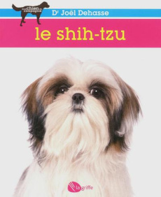 Le shih tzu - Dehasse Joël