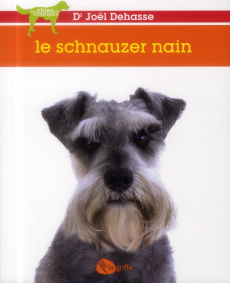 Le schnauzer nain - Dehasse Joël