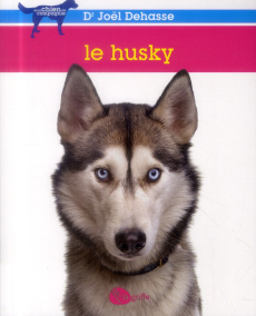 Le husky - Dehasse Joël