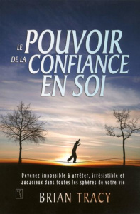 LE POUVOIR DE LA CONFIANCE EN SOI - TRACY BRIAN
