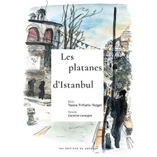 Les platanes d'Istanbul - Trifiatis-Tezgel Tassia ; Lavergne Caroline