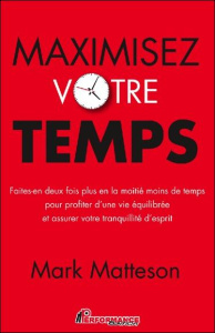 Maximisez votre temps - Matteson Mark