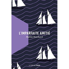 L'imparfaite amitié - Bouchard Mylène