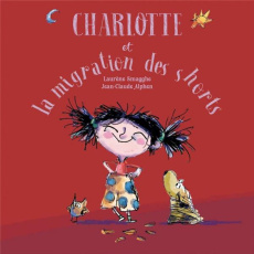 Charlotte et la migration des shorts - Smagghe Laurène ; Alphen Jean-Claude