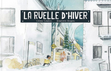 La ruelle d'hiver - Comtois Céline ; Després Geneviève