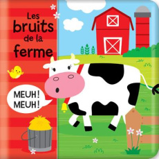Les bruits de la ferme - Dupuis Karina ; Miller Jonathan