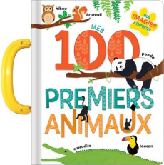 Mes 100 premiers animaux - Paradis Anne ; Sechao Annie