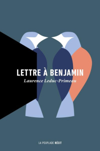 Lettre à Benjamin - Leduc-Primeau Laurence