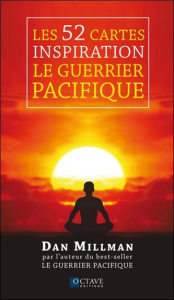 Les 52 cartes inspiration. Le guerrier pacifique - Millman Dan