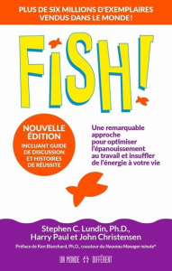 Fish ! Une remarquable approche pour optimiser l'épanouissement au travail et insuffler de l'énergie - Lundin Stephen C. ; Paul Harry ; Christensen John