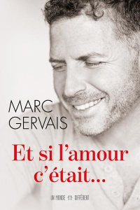 Et si l'amour c'était... - Gervais Marc
