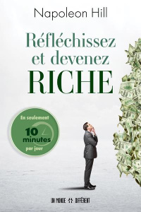 Réfléchissez et devenez riche. En seulement 10 minutes par jour - Hill Napoleon ; Roy Jocelyne