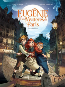 Eugénie et les mystères de Paris Tome 1 : On a volé la Liberté ! - Summer Eric ; Gambino Miriam ; Hamilton Piky