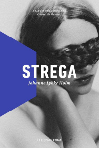 Strega - Holm Johanne Lykke ; Renaud Catherine