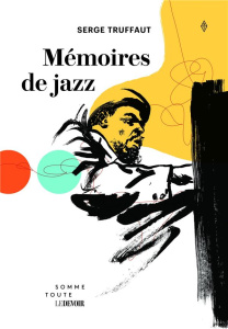 Mémoires de jazz - Truffaut Serge