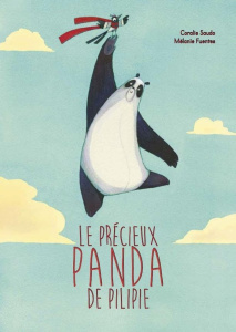 Le précieux panda de Pilipie - Saudo Coralie ; Fuentes Mélanie