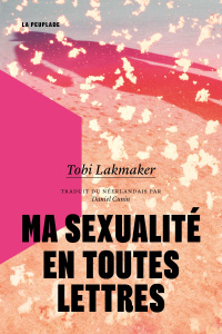 Ma sexualité en toutes lettres - Lakmaker Tobi ; Cunin Daniel