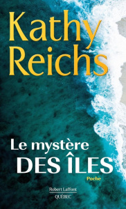 Le mystère des îles - Reichs Kathy ; Haas Dominique ; Leigniel Stéphanie