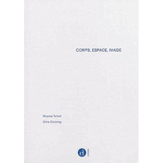 Corps, espace, image - Tufnell Miranda ; Crickmay Chris ; Argaud Elise
