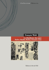 La dissidence du sujet - Wahl François ; Dehouck Dirk ; Badiou Alain