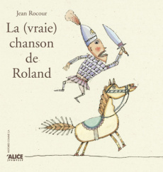 La (vraie) chanson de Roland - Rocour Jean