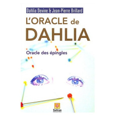 L'oracle de Dahlia. L'oracle des épingles - Devine Dahlia ; Brillard Jean-Pierre