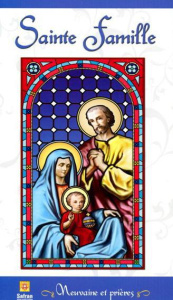 Sainte Famille. Neuvaine et prières - COLLECTIF