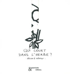 Qui court dans l'herbe ? Décor à colorier - Leloup Anne