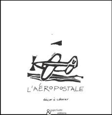L'aéropostale. Décor à colorier - Leloup Anne