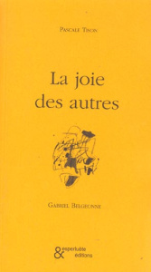 La joie des autres - Tison Pascale ; Belgeonne Gabriel