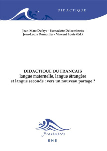 Didactique du français. Langue maternelle, langue étrangère et langue seconde : vers un nouveau part