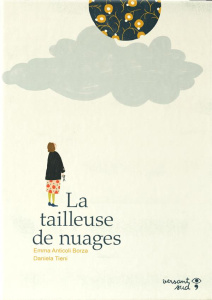 La tailleuse de nuages - Anticoli Borza Emma ; Tieni Daniela