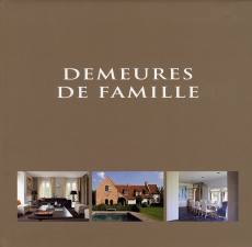 Demeures de famille. Edition trilingue français-anglais-néerlandais - Pauwels Wim