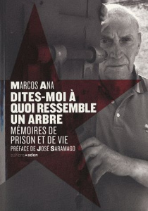 Dites-moi à quoi ressemble un arbre. Mémoires de prison et de vie - Ana Marcos ; Muñoz Angeles ; Albert Sara