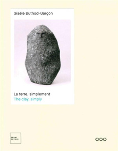 Gisèle Buthod-Garçon. La terre, simplement, Edition bilingue français-anglais - Le Follic-Hadida Stéphanie ; Recchia Ludovic