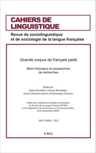 Grands Corpus de français parlé. 33 Bilan historique et perspectives de recherches - 2007 (2009) - 3 - Simon Anne-Catherine ; Bruxelles Sylvie ; Traverso