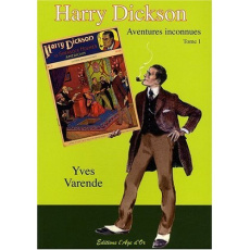 Harry Dickson - Aventures inconnues Tome 1 : Les adorateurs du diable précédé du Secret de la tête d - Varende Yves