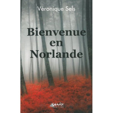 Bienvenue en Norlande - Sels Véronique