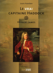 Le vrai capitaine Haddock. Herbert James - Francken Louis